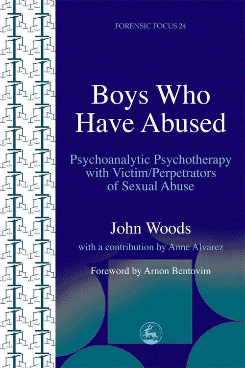 Book cover of Boys Who Have Abused: Psychoanalytic Psychotherapy with Victim/Perpetrators of Sexual Abuse