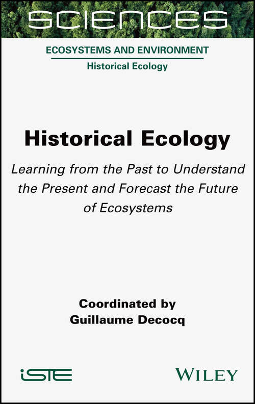 Book cover of Historical Ecology: Learning from the Past to Understand the Present and Forecast the Future of Ecosystems