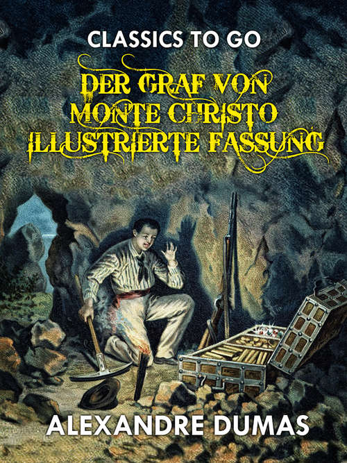 Book cover of Der Graf von Monte Christo Illustrierte Fassung (Classics To Go)