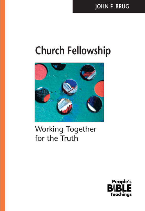 Book cover of Church Fellowship: Working Together for the Truth (People's Bible Teachings)