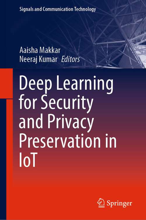 Book cover of Deep Learning for Security and Privacy Preservation in IoT (1st ed. 2021) (Signals and Communication Technology)