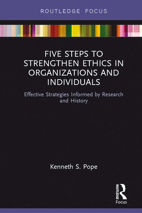 Book cover of Five Steps to Strengthen Ethics in Organizations and Individuals: Effective Strategies Informed by Research and History