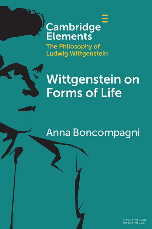 Book cover of Wittgenstein on Forms of Life (Elements in the Philosophy of Ludwig Wittgenstein)