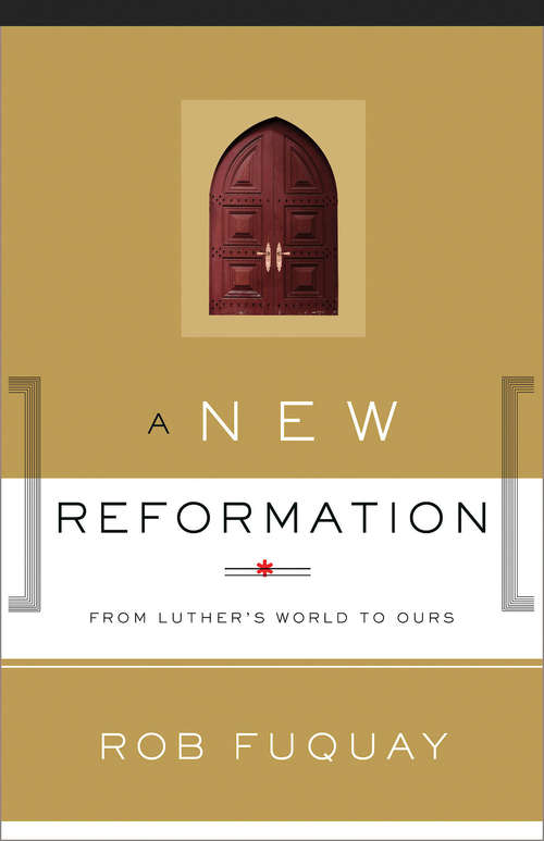 Book cover of A New Reformation: From Luther's World to Ours (A New Reformation)