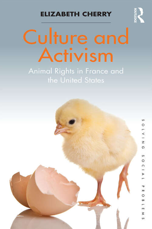 Book cover of Culture and Activism: Animal Rights in France and the United States (Solving Social Problems)