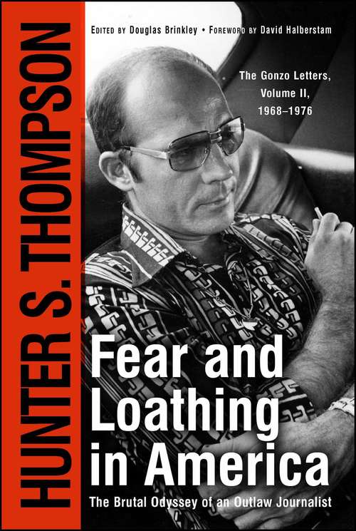 Book cover of Fear and Loathing in America: The Brutal Odyssey of an Outlaw Journalist