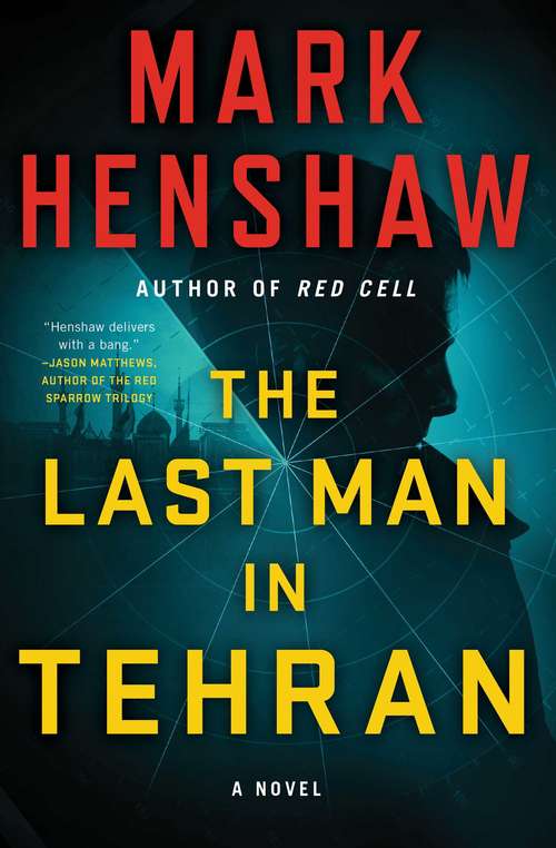 Book cover of The Last Man in Tehran: A Novel (a Jonathan Burke/Kyra Stryker Thriller)