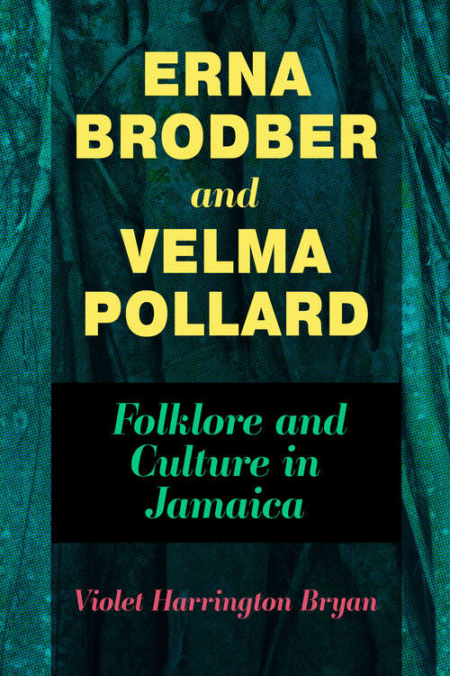 Book cover of Erna Brodber and Velma Pollard: Folklore and Culture in Jamaica (EPUB Single) (Caribbean Studies Series)