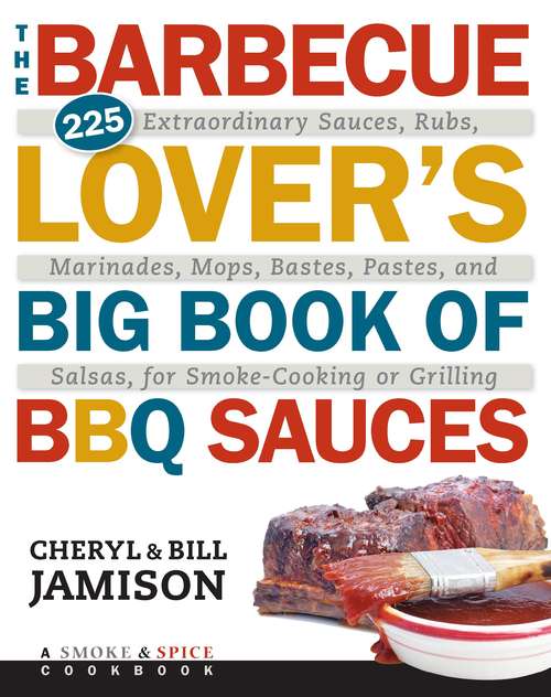 Book cover of The Barbecue Lover's Big Book of BBQ Sauces