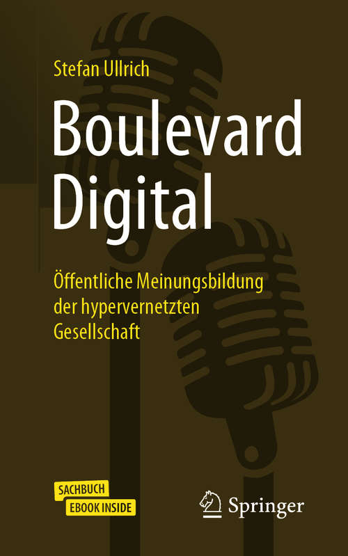 Book cover of Boulevard Digital: Öffentliche Meinungsbildung der hypervernetzten Gesellschaft (1. Aufl. 2020)