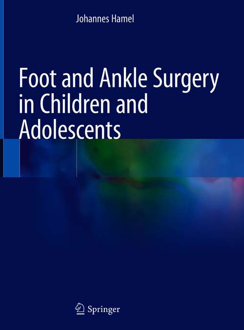 Book cover of Foot and Ankle Surgery in Children and Adolescents (1st ed. 2021)