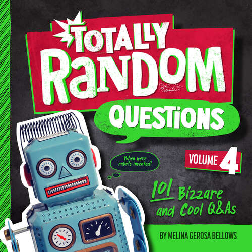 Book cover of Totally Random Questions Volume 4: 101 Bizarre and Cool Q&As (Totally Random Questions #4)