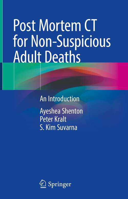 Book cover of Post Mortem CT for Non-Suspicious Adult Deaths: An Introduction (1st ed. 2021)