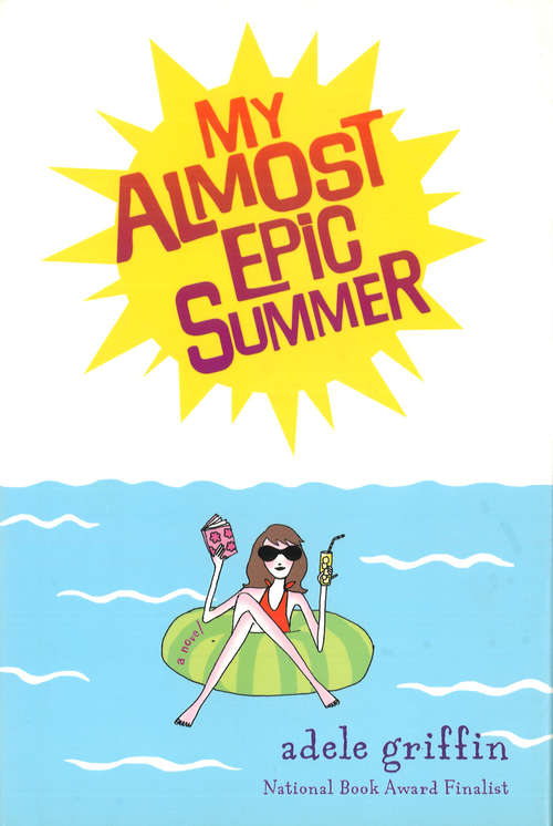 Book cover of My Almost Epic Summer