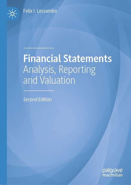 Book cover of Financial Statements: Analysis, Reporting and Valuation (2nd ed. 2022)