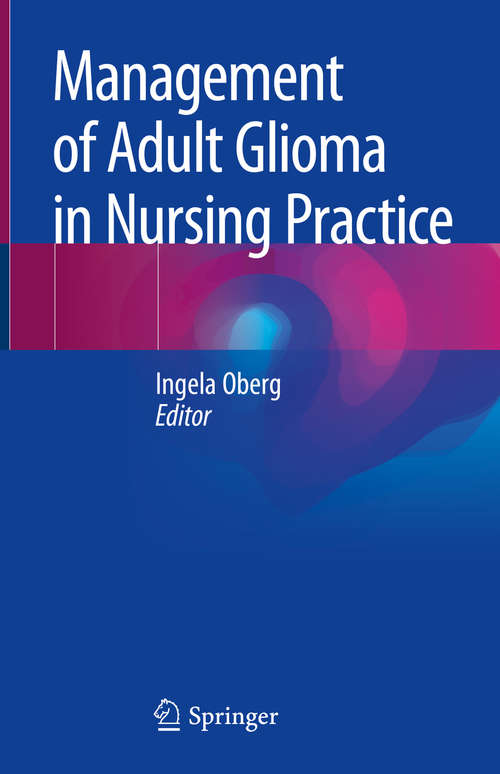 Book cover of Management of Adult Glioma in Nursing Practice (1st ed. 2019)