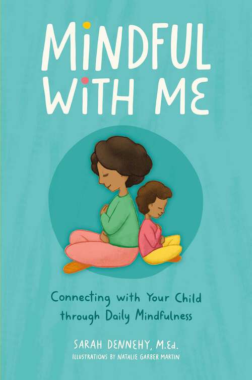 Book cover of Mindful with Me: Connecting with Your Child Through Daily Mindfulness