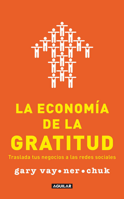 Book cover of La economía de la gratitud: Traslada tus negocios a las redes sociales