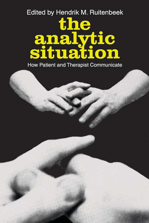 Book cover of The Analytic Situation: How Patient and Therapist Communicate