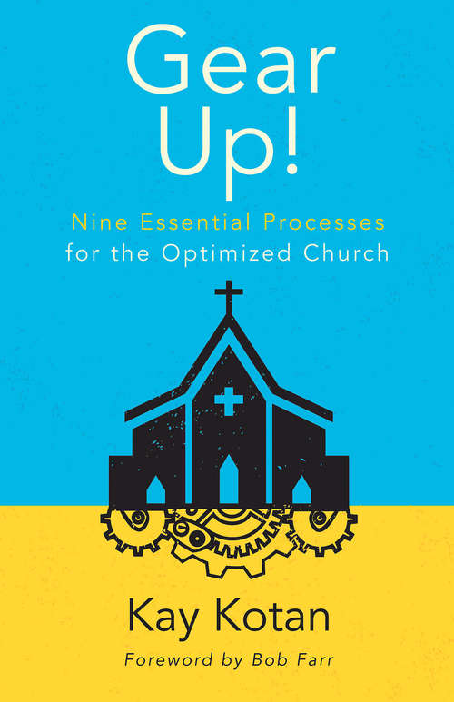 Book cover of Gear Up!: Nine Essential Processes for the Optimized Church