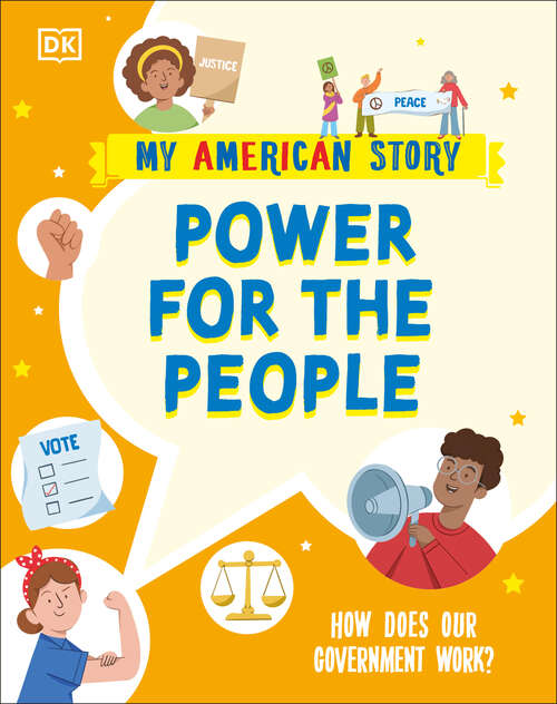 Book cover of Power for the People: How does our Government Work? (My American Story)