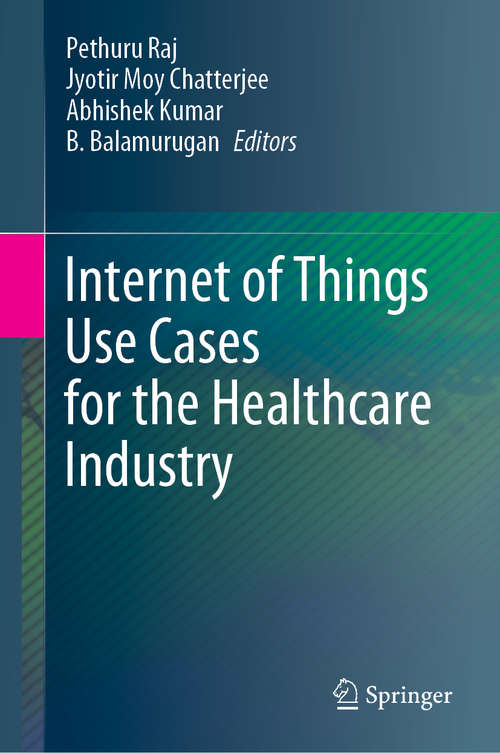 Book cover of Internet of Things Use Cases for the Healthcare Industry (1st ed. 2020)