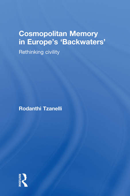 Book cover of Cosmopolitan Memory in Europe's 'Backwaters': Rethinking civility