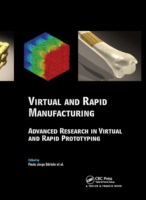 Book cover of Virtual and Rapid Manufacturing: Advanced Research in Virtual and Rapid Prototyping