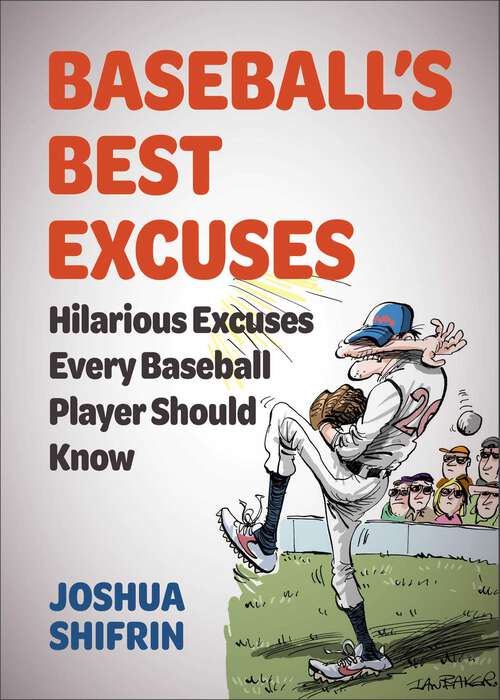 Book cover of Baseball's Best Excuses: Hilarious Excuses Every Baseball Player Should Know