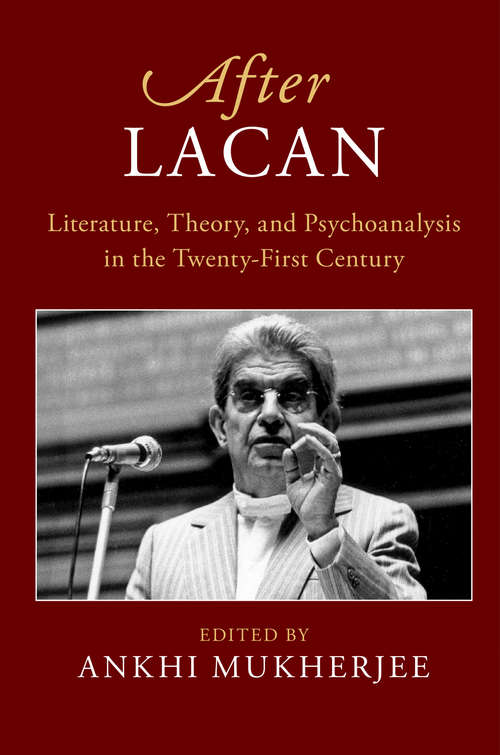 Book cover of After Lacan: Literature, Theory and Psychoanalysis in the 21st Century (After Series)