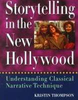 Book cover of Storytelling in the New Hollywood: Understanding Classical Narrative Technique