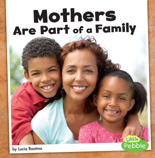 Book cover of Mothers Are Part of a Family (Our Families Ser.)