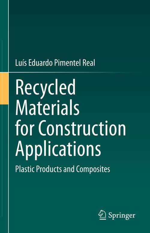 Book cover of Recycled Materials for Construction Applications: Plastic Products and Composites (1st ed. 2023)