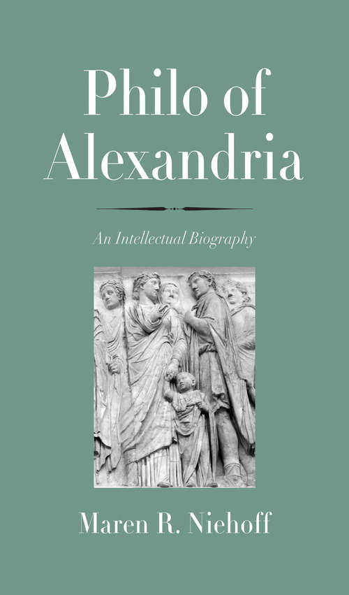 Book cover of Philo of Alexandria: An Intellectual Biography
