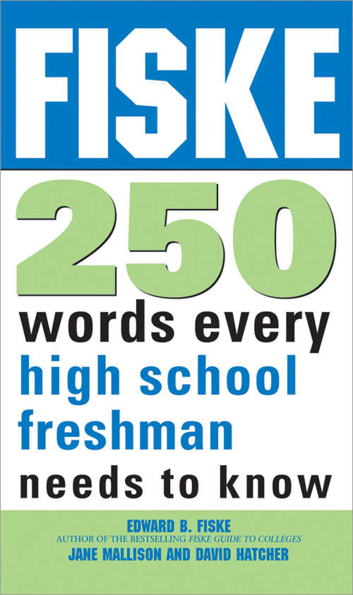 Book cover of Fiske 250 Words Every High School Freshman Needs to Know