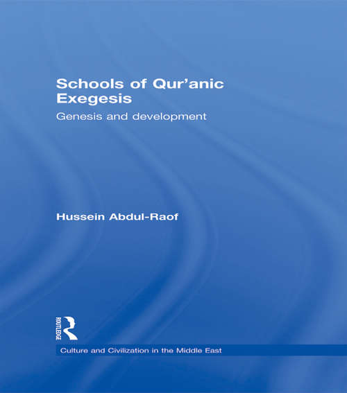 Book cover of Schools of Qur'anic Exegesis: Genesis and Development (Culture and Civilization in the Middle East)