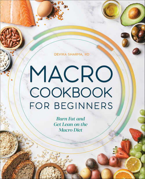 Book cover of Macro Cookbook for Beginners: Burn Fat and Get Lean on the Macro Diet