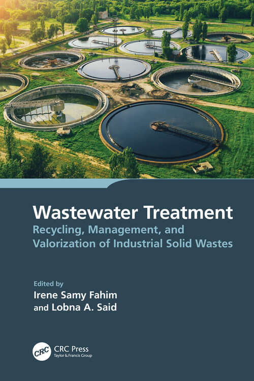 Book cover of Wastewater Treatment: Recycling, Management, and Valorization of Industrial Solid Wastes