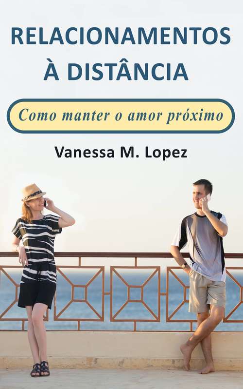 Book cover of Relacionamentos à Distância: Como manter o amor próximo
