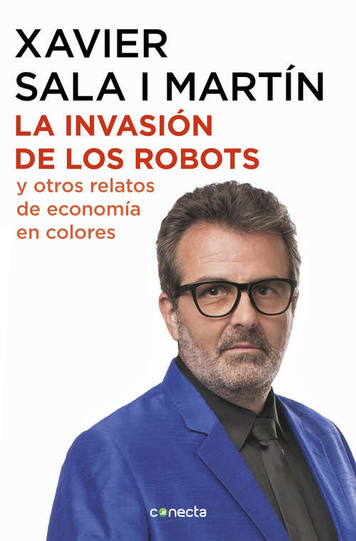 Book cover of La invasión de los robots y otros relatos de economía