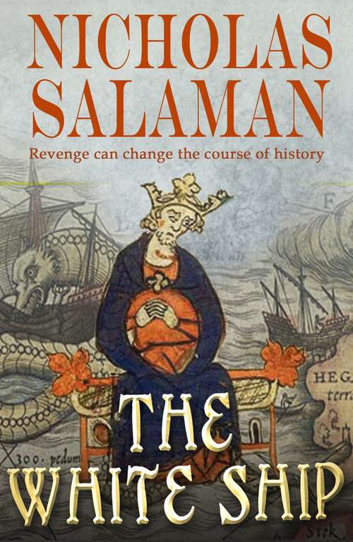 Book cover of The White Ship: a true and dramatic tragedy that changed the course of history