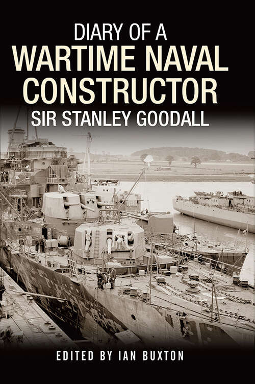 Book cover of Diary of a Wartime Naval Constructor: Sir Stanley Goodall