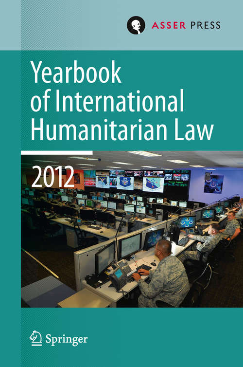 Book cover of Yearbook of International Humanitarian Law Volume 15, 2012