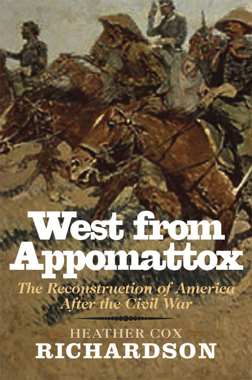 Book cover of West from Appomattox: The Reconstruction of America after the Civil War