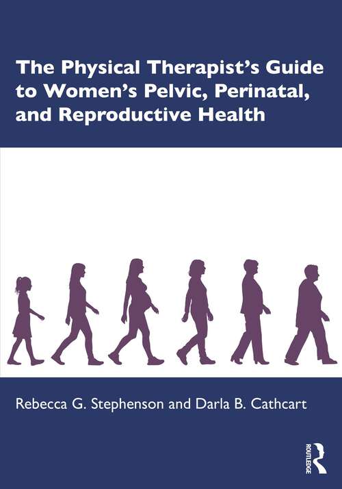 Book cover of The Physical Therapist’s Guide to Women's Pelvic, Perinatal, and Reproductive Health (1)