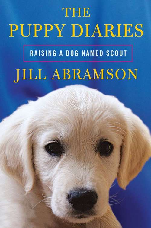 Book cover of The Puppy Diaries: Raising a Dog Named Scout