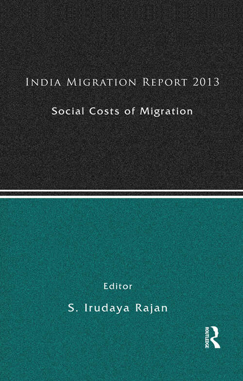 Book cover of India Migration Report 2013: Social Costs of Migration