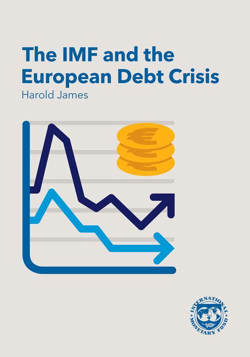 Book cover of The IMF and the European Debt Crisis