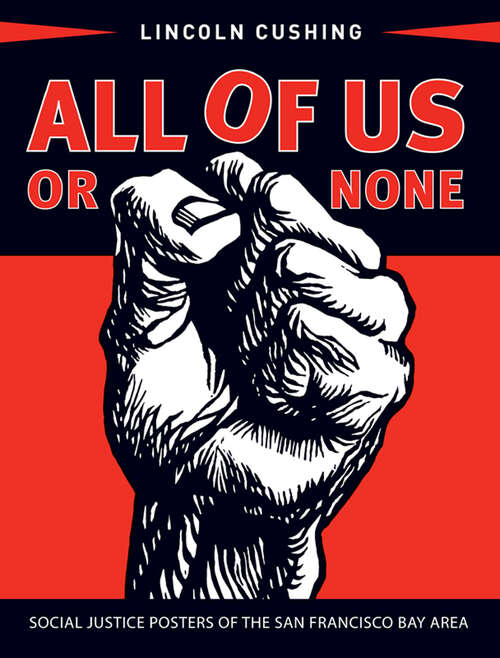 Book cover of All of Us or None: Social Justice Posters of the San Francisco Bay Area