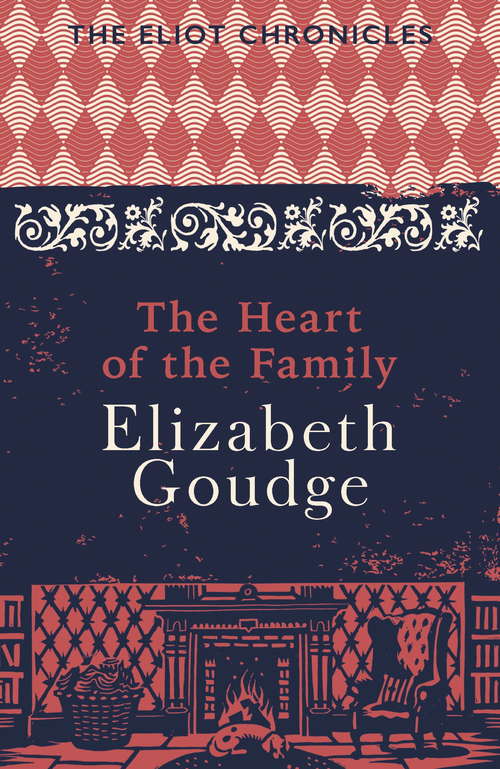 Book cover of The Heart of the Family: Book Three of The Eliot Chronicles (Eliot Family Trilogy Ser.: Vol. 3)